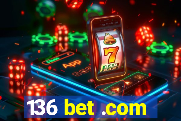 136 bet .com